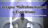 Terapia Multidimensional e Espiritismo